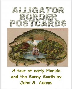 ALLIGATOR BORDER POSTCARDS Book by John S Adams A Tour of Early Florida 