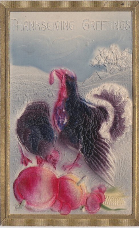 Thanksgiving Greetings With Turkey and Fruit 1913 Embossed