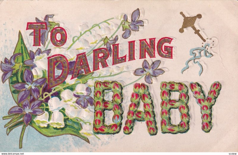 1900-1910's; To Darling Baby, Baby Rattle An Flowers