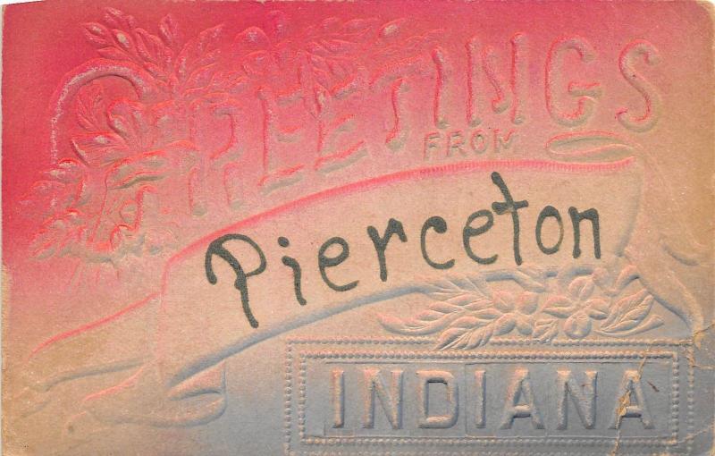 A60/ Pierseton Indiana In Postcard 1909 Greetings from...