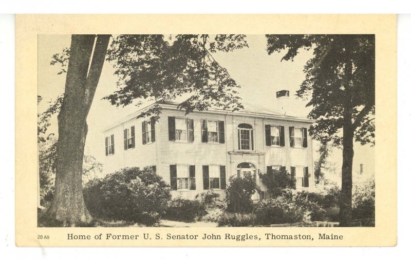 ME - Thomaston. Home of Former U.S. Senator John Ruggles