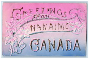 1909 Greetings from Nanaimo British Columbia Canada Embossed Airbrush Postcard