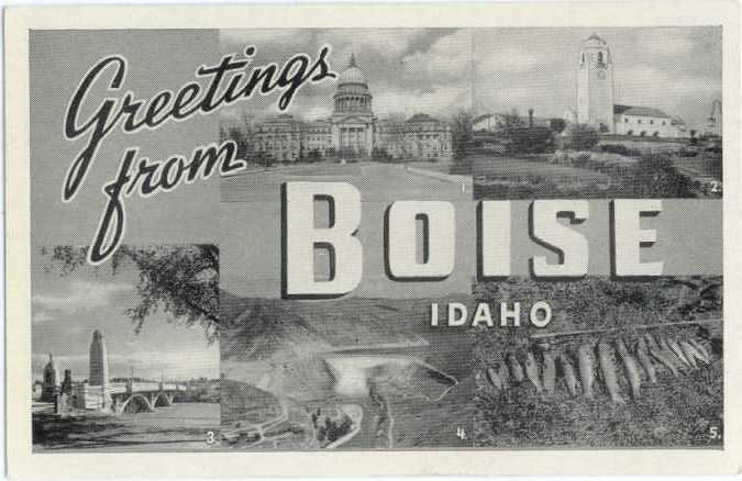 W/B Greetings from Boise Idaho ID