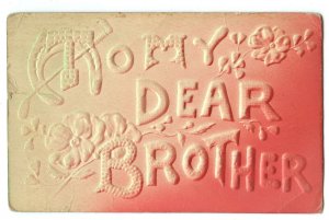 To My Dear Brother c1908 Embossed Postcard