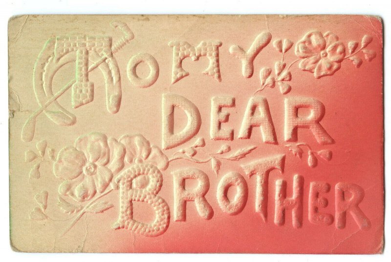 1908 Postcard To My Dear Brother Vintage Standard View Embossed Card 