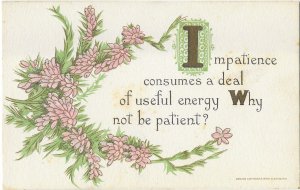 Motto Card Impatience consumes a deal of useful energy. Why not be patient?