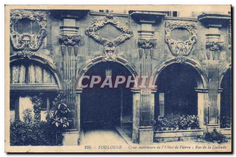 Toulouse - Inner Court of the & # 39Hotel Pierre - Street Dalbade - Old Postcard