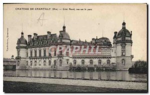 Postcard Old Chateau of Chantilly Oise North Coast overlooking the Park