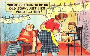 You're Getting To Be An Old Soak, Just Like Father! Postcard Standard View Card