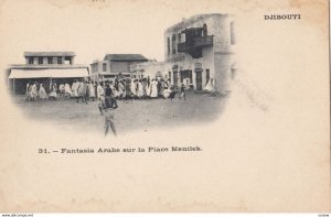 DJIBOUTI, Africa, 1910s; Fantasia Arabe sur la Place Menilek