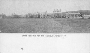 State Hospital  For the Insane Waterbury, Vermont USA