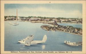 Baltimore MD Transatlantic Air Base & Sea Plane Postcard