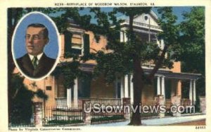 Birthplace Of Woodrow Wilson  - Staunton, Virginia VA  