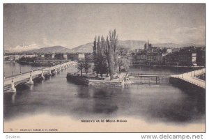 GENEVE, Switzerland, 1900-1910's; Geneve Et Le Montblanc, Bridge