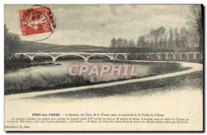 Old Postcard Pont sur Yonne L & # 39Aqueduc valve of the waters in the crossi...