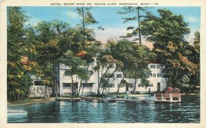 Postcard Michigan Dowagiac Hotel Never Mind Indian Lake 1940s Kropp #18 23-847
