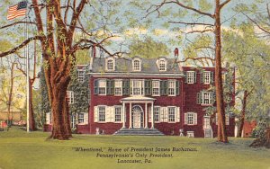 Wheatland, Home of President James Buchanan Lancaster, Pennsylvania PA  