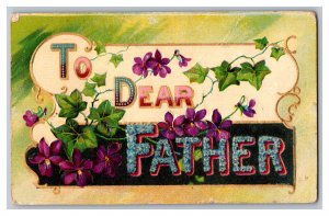 To Dear FATHER Vintage c1909 Postcard  Standard View Large Letter Card Flowers