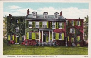Pennsylvania Lancaster Wheatland Home Of James Buchanan 15th President Of The...