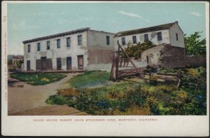 HOUSE WHERE ROBERT LOUIS STEVENSON LIVED 1910? MONTEREY COUNTY CALIFORNIA