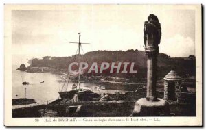 Postcard Old Island Brehat Cross overlooking the ancient Port closed