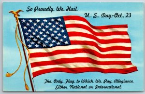 Flags~US Flag So Proudy We Hail US Day October 23rd~Vintage Postcard