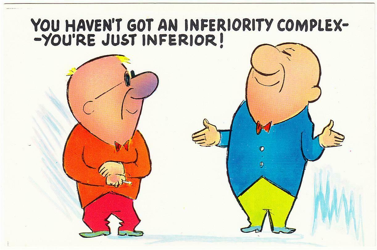 You Don't Have Inferiority Complex Just Inferior Psychiatry Comic ...