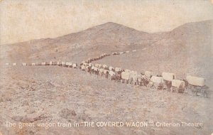 The Great Wagon Train In The Covered Wagon Criterion Theatre View Postcard Ba...