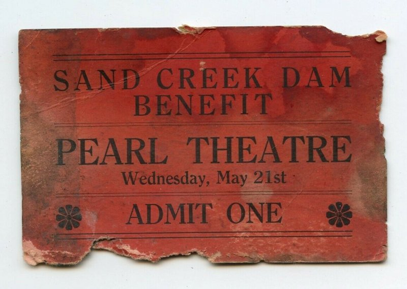 Sand Creek Dam Benefit Pearl Theatre Admit One Vintage Ticket Stub