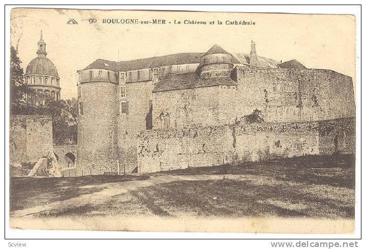 Le Chateau Et La Cathedrale, Boulogne sur Mer (Pas De Calais), France, 1900-1...