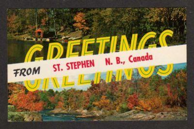 NB Greetings ST STEPHEN NEW BRUNSWICK CANADA Postcard