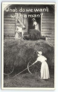 1925 WOMEN DOING FARM WORK WHAT DO WE WANT WITH A MAN? EARLY POSTCARD P2732