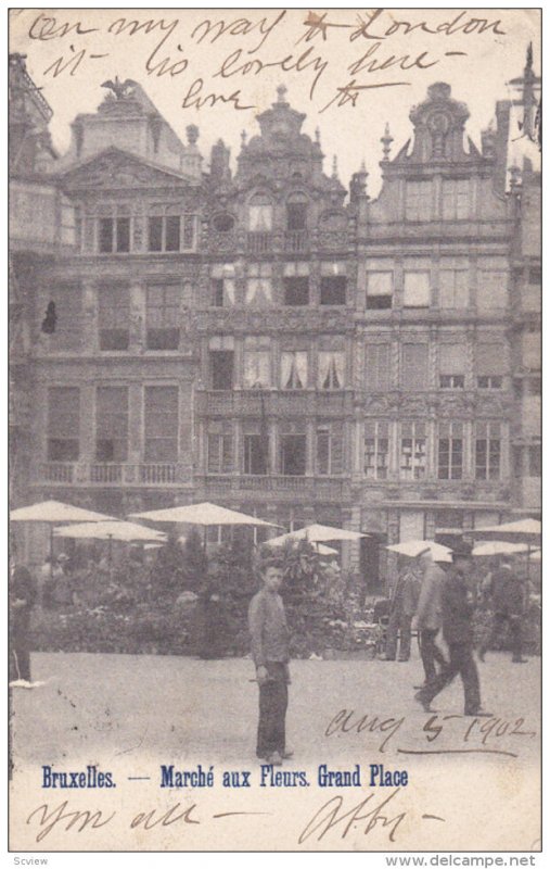 BRUXELLES .- Marche aux Fleurs. Grand Place , Belgium , PU-1902