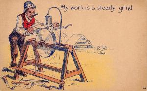 Comic Pun~My Work is a Steady Grind~Man at the Sanding Wheel~1908 Postcard 