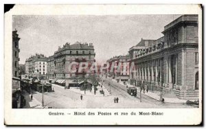 Old Postcard Geneve Hotel Post and Mont Blanc street