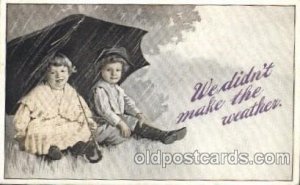 We didn't make the weather Children, Child, 1911 light wear postal used 1911