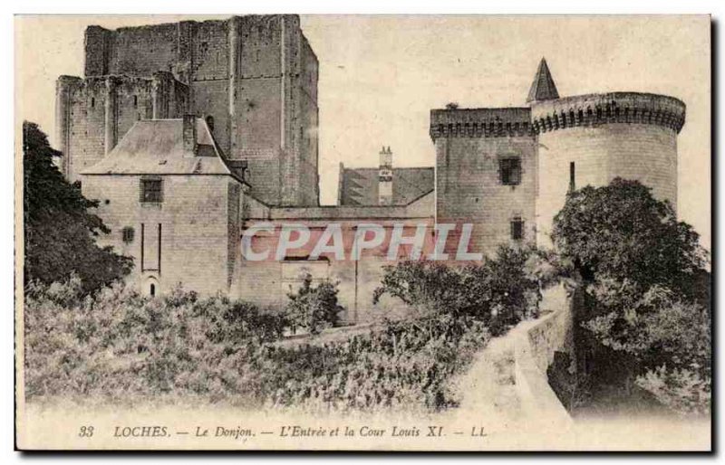 Loches - Le Donjon - L & # 39Entree and the Court of Louis XI Old Postcard