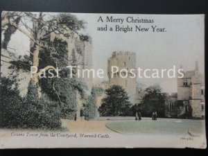 c1907 - WARWICK CASTLE, Caesars Tower & Courtyard 'A MERRY CHRISTMAS & NEW TEAR'