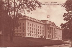 LAUSANNE, Switzerland, 1900-10s ; Le nouveau Tribunal Federal