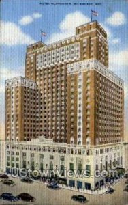 Hotel Schroeder - MIlwaukee, Wisconsin WI Postcard