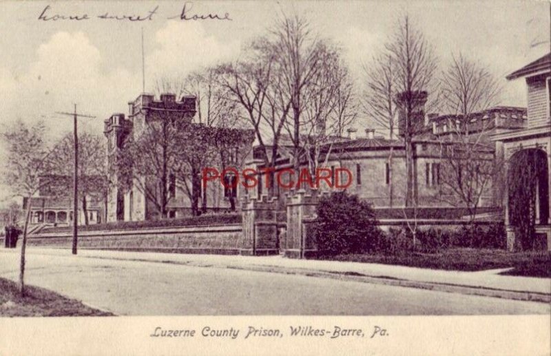 pre-1907 LUZERNE COUNTY PRISON, WILKES - BARRE, PA.