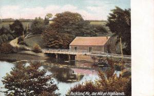 ROCKLAND, ME  Maine     OLD MILL AT HIGHLANDS   Bridge    c1900's UDB Postcard