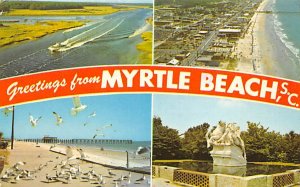 Greetings from Myrtle Beach Myrtle Beach, South Carolina
