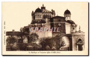 Old Postcard The basilica and the church of 39ancienne & # & # 39Ars