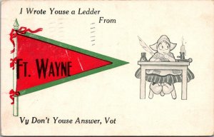 Pennant, Dutch Girl i Wrote Youse a Ledder From Fort Wayne IN c1912 Postcard Q51