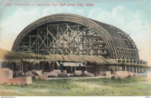 SALT LAKE CITY, Utah, 1900-10s;  Construction of Tabernacle Roof