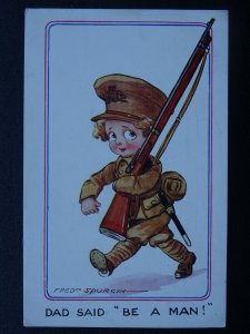 WW1 Comrade ll Series DAD SAID BE A MAN Fred Spurgin 1915 Postcard