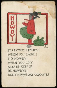 It's Howdy Honey. Majestic Publishing Co. 1911. 1918 postmark. Black Americana