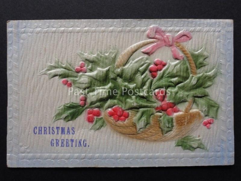 Greetings: Embossed CHRISTMAS Greeting / Basket of Holly - Old Postcard