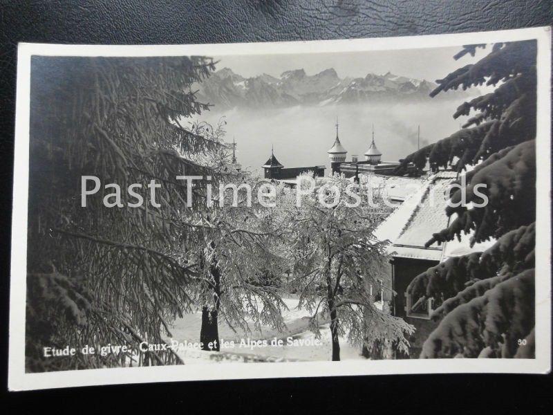 Old RPPC - Etude de givre, Caux Palace et les Aples de Savole - Switzerland